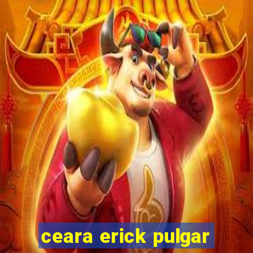 ceara erick pulgar